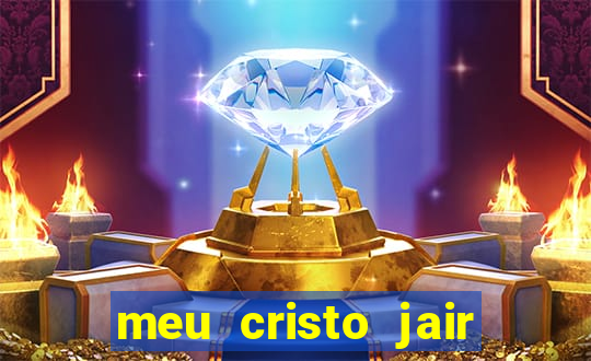 meu cristo jair santos playback